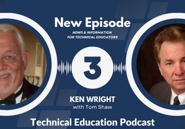 Tom Shaw and Ken Wright Discuss Technical Education