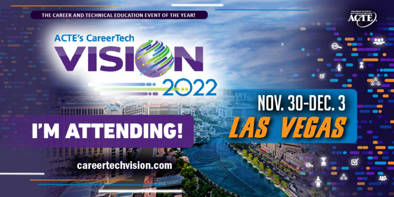 ACTE's CareerTechn Vision Conference 2022 in Las Vegas