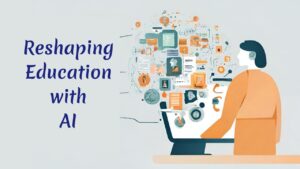 Artificial Intelligence to Reshape Education