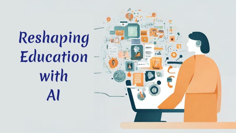 Artificial Intelligence to Reshape Education
