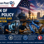 Technical Education Post editorial illustration showing students training in advanced manufacturing, robotics, welding, semiconductors, energy, AI infrastructure, and shipbuilding, representing how industrial policy is reshaping Career and Technical Education and workforce development.